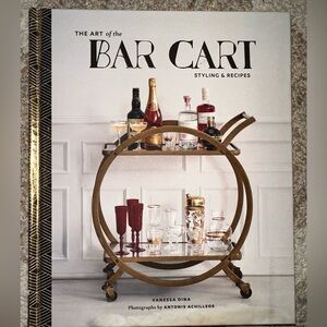 The Art of the Bar Cart Styling & Recipes Book